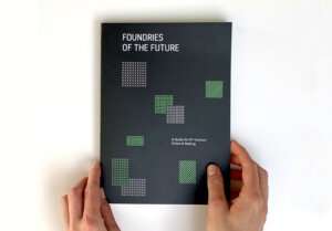 Foundries of the Future: A Guide For 21st Century Cities of Making.